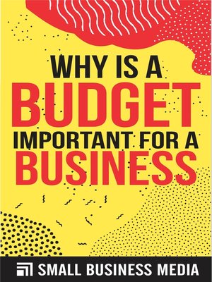 cover image of Why Is a Budget Important For a Business